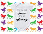 a baby bodysuit that says, born to ride horses with my mommy
