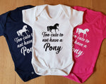 three onesuits that say too cute to not have a pony