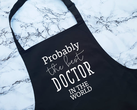 Probably The Best Doctor In The World Apron Gift Cooking Baking BBQ For Medical Graduate Student Hospital Surgeon Paramedic AP0432