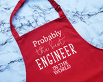 Probably The Best Engineer In The World Apron Gift Cooking Baking BBQ For Electrical Mechanical Robotics Engineering Graduate AP0436
