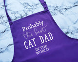 Probably The Best Cat Dad In The World Apron Gift Cooking Baking BBQ For Cat Lover Owner Daddy Father Parent Crazy Cat Man Fur Baby AP0532