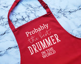 Probably The Best Drummer In The World Apron Gift Cooking Baking BBQ For Drum Player Band Member Group Musician Drumming Drum Kit AP0549