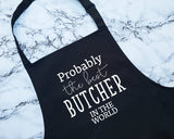 Probably The Best Butcher In The World Apron Gift Cooking Baking BBQ For Meat Seller Village Butcher Shop Owner Employee Worker AP0421