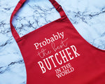 Probably The Best Butcher In The World Apron Gift Cooking Baking BBQ For Meat Seller Village Butcher Shop Owner Employee Worker AP0421