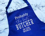 Probably The Best Butcher In The World Apron Gift Cooking Baking BBQ For Meat Seller Village Butcher Shop Owner Employee Worker AP0421