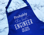 Probably The Best Engineer In The World Apron Gift Cooking Baking BBQ For Electrical Mechanical Robotics Engineering Graduate AP0436