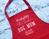 Probably The Best Dog Mum In The World Apron Gift Cooking Baking BBQ For Dog Lover Owner Mummy Parent Fur Baby Puppy AP0536