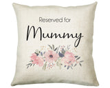 Personalised Reserved For Mummy Cushion Gift Printed Name Design - Cushion Throw Pillow Gift For Mum Mother Parent Christmas Gift CS054
