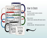 Probably The Best Actor In The World 11oz Coffee Mug Tea Gift Idea For TV Film Movie Soap Opera Drama Student Graduate Extra MG0409