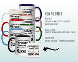 I'm Probably Thinking About Surfing Mug Gift 11oz Coffee Mug Gift Idea For Surfing Surfer Surf Instructor Team Sport For Him Her MG0283