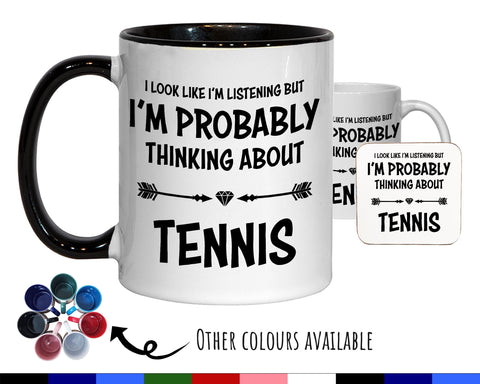 I'm Probably Thinking About Tennis Mug Gift 11oz Coffee Mug Gift Idea For Tennis Player Coach Team Sport For Him Her MG0271