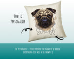 Personalised Pug Cushion Gift Printed Name Design - Cushion Throw Pillow Gift For Dog Lover Dog Mum Dad CS301