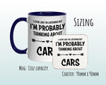 I'm Probably Thinking About Cars Mug Gift 11oz Coffee Mug Gift Idea For Car Enthusiast Racing Team Sport Motorsports For Him Her MG0295
