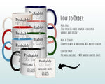Probably The Best Ambulance Driver In The World 11oz Coffee Mug Tea Gift Idea For Paramedic Emergency Services Field Medic Doctor MG0411