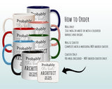 Probably The Best Architect In The World 11oz Coffee Mug Tea Gift Idea For Property Developer Design Student Graduate Building MG0412