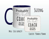 Probably The Best Coach In The World 11oz Coffee Mug Tea Gift Idea For Netball Volleyball Football Soccer Swimming Assistant Coach MG0425