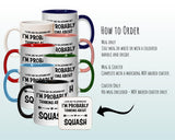 I'm Probably Thinking About Squash Mug Gift 11oz Coffee Mug Gift Idea For Squash Player Coach Team Sport For Him Her MG0274