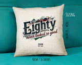 80th Birthday Gift for Men - Personalised Cushion Age 80 Masculine Vintage Design - Gift for Dad Husband Eighty Never Looked So Good BGB80