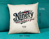 90th Birthday Gift for Men - Personalised Cushion Age 90 Masculine Vintage Design - Gift for Dad Husband Ninety Never Looked So Good BGB90