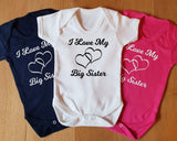 New Baby Gift I Love My Big Sister Bodysuit Baby Grow Girl Christening Naming Ceremony Newborn Babies New Mum Gifts Birthday Mum Sis BB0027
