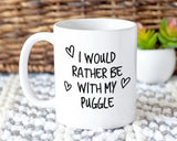 I Would Rather Be With My Puggle Mug Gift 11oz Coffee Mug Gift Idea For Pet Dad Mum Dog Lover Owner Mom MG0172