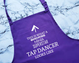 This Is What A Badass Tap Dancer Looks Like Apron Gift Cooking Baking BBQ For Modern Dance Class Coach Instructor Tap Dancing AP0774