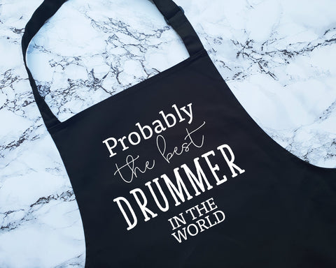 Probably The Best Drummer In The World Apron Gift Cooking Baking BBQ For Drum Player Band Member Group Musician Drumming Drum Kit AP0549