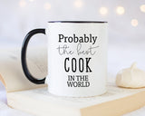 Probably The Best Cook In The World 11oz Coffee Mug Tea Gift Idea For Restaurant Kitchen Staff Worker Cooking Chef Sous Head Chef MG0427
